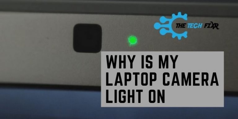 Why Is My Laptop Camera Light On
