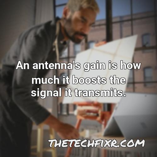 an antenna s gain is how much it boosts the signal it transmits