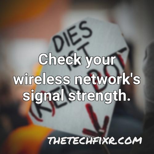 check your wireless network s signal strength