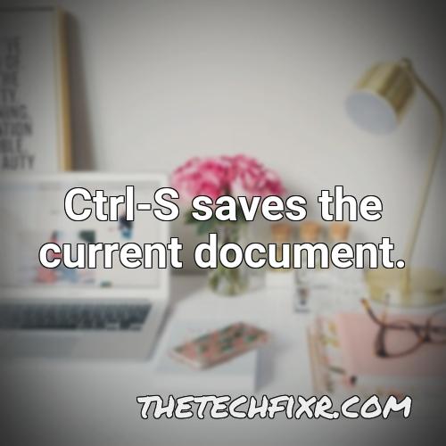 ctrl s saves the current document