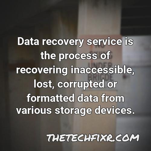 data recovery service is the process of recovering inaccessible lost corrupted or formatted data from various storage devices