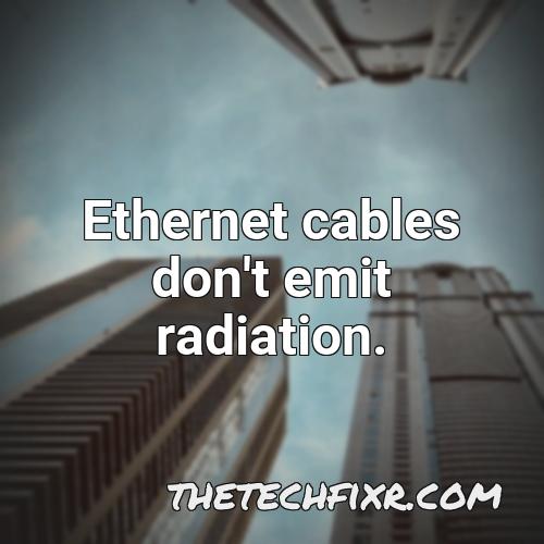 ethernet cables don t emit radiation