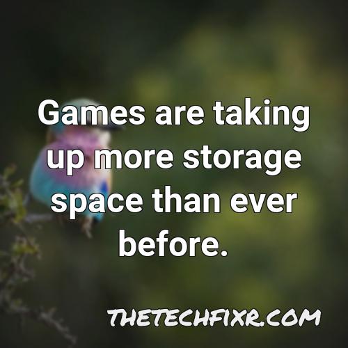 games are taking up more storage space than ever before