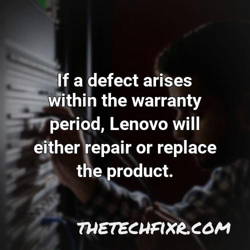 if a defect arises within the warranty period lenovo will either repair or replace the product