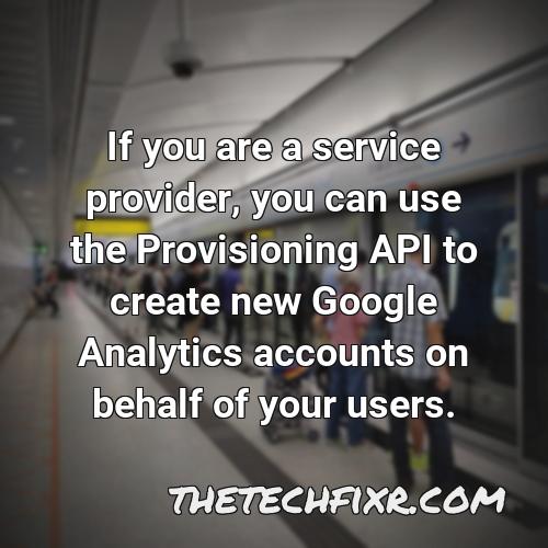 if you are a service provider you can use the provisioning api to create new google analytics accounts on behalf of your users