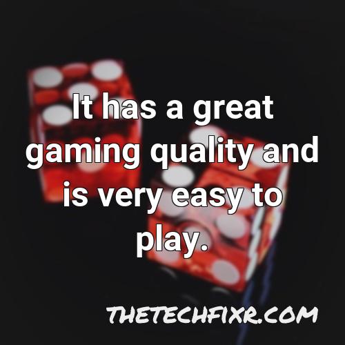 it has a great gaming quality and is very easy to play