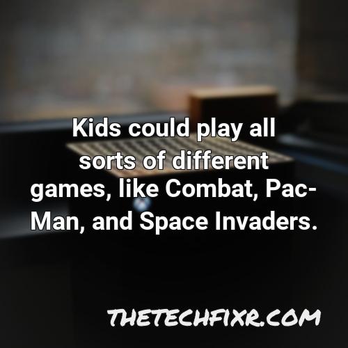 kids could play all sorts of different games like combat pac man and space invaders