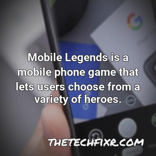 mobile legends is a mobile phone game that lets users choose from a variety of heroes 1