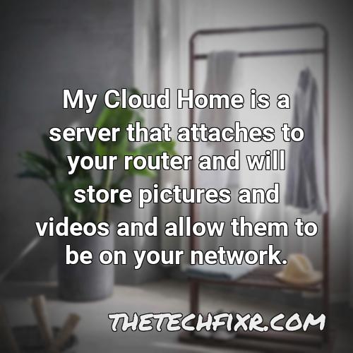my cloud home is a server that attaches to your router and will store pictures and videos and allow them to be on your network