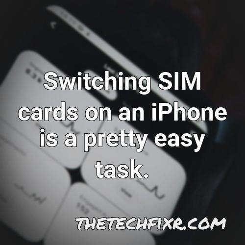 switching sim cards on an iphone is a pretty easy task