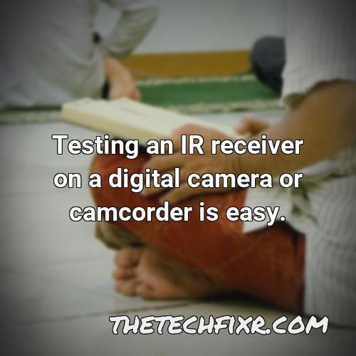 testing an ir receiver on a digital camera or camcorder is easy