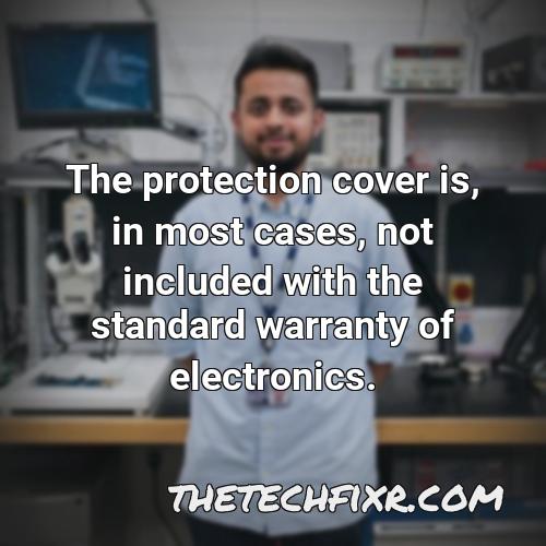 the protection cover is in most cases not included with the standard warranty of electronics 2