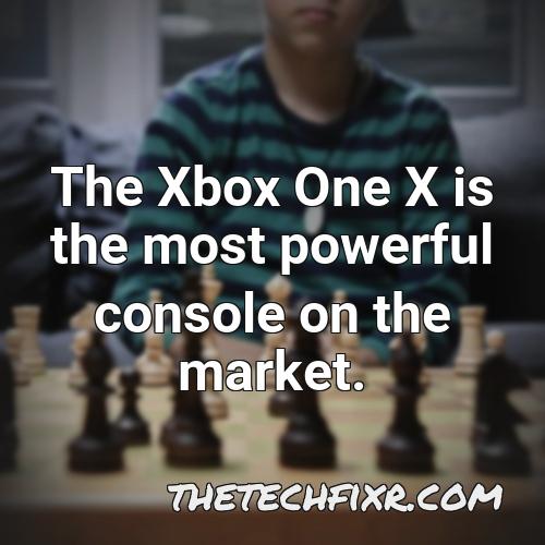the xbox one x is the most powerful console on the market 1