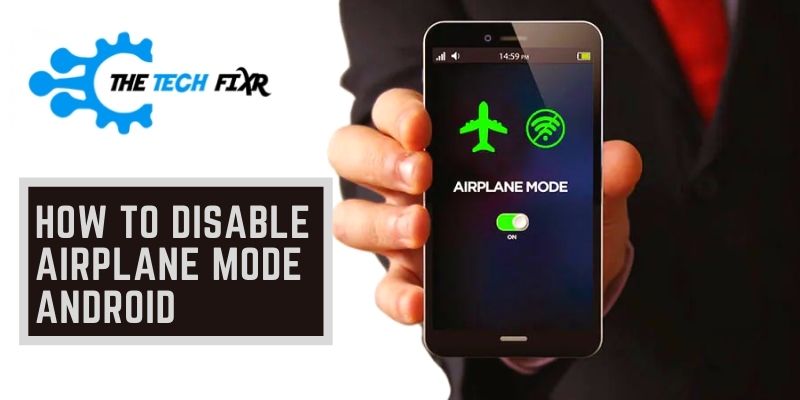 How to Disable Airplane Mode Android Avoid Unwanted No Signal Mode