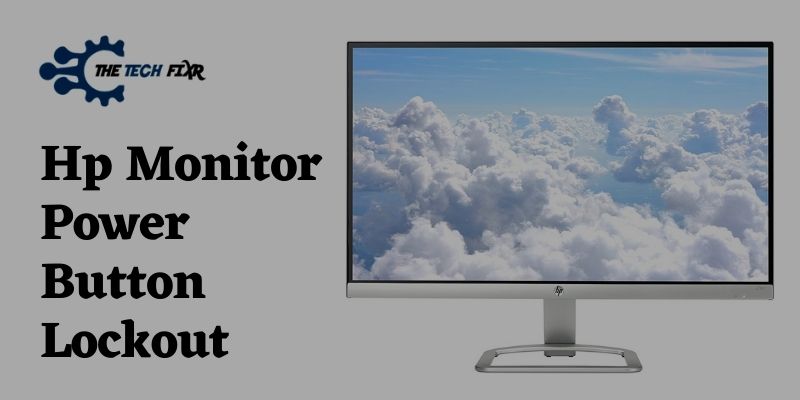 Hp Monitor Power Button Lockout? Just 