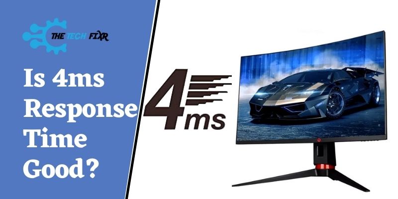 Is 4ms Response Time Good For Gaming 