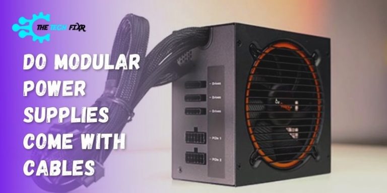 Do Modular Power Supplies Come with Cables