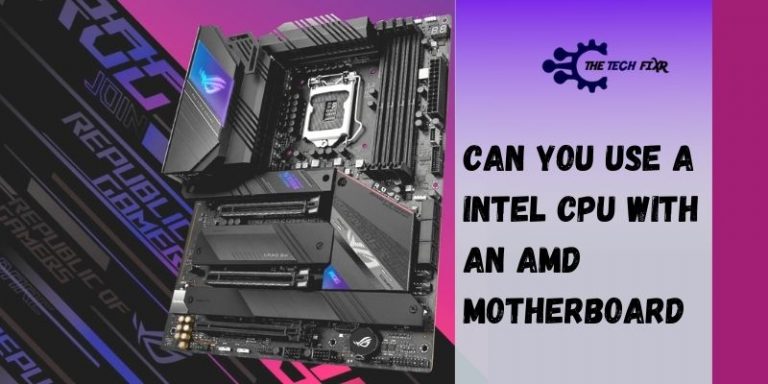 Can You Use A Intel CPU With An AMD Motherboard